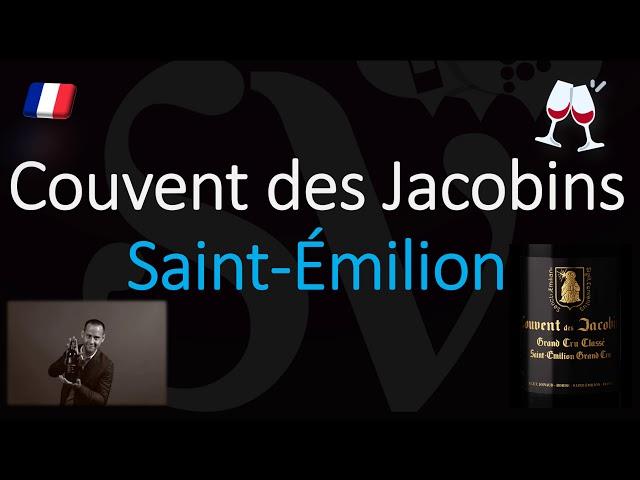 How to Pronounce Couvent des Jacobins? Saint-Émilion Grand Cru French Wine Pronunciation