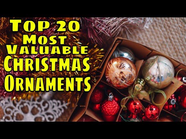 Top 20 Most Valuable Christmas Ornaments