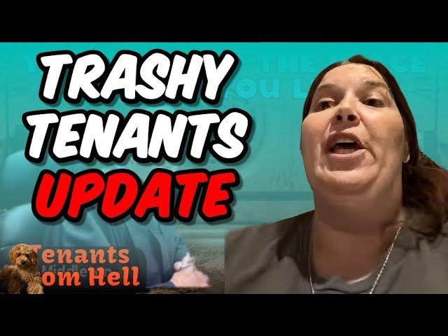 Long Awaited Update to some of the Worst Tenants Ever!!! Nasty! Dirty! Grimy! Slimy! Gross!