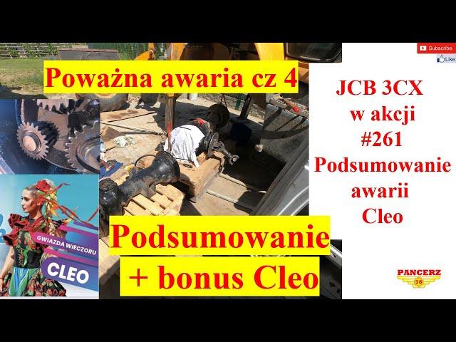 JCB 3CX w akcji # 261 Poważna awaria koparki cz.4. Podsumowanie awarii Festyn z Cleo