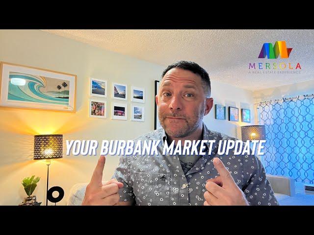 What’s happening with Real Estate  in Burbank California. I’ll tell you! 