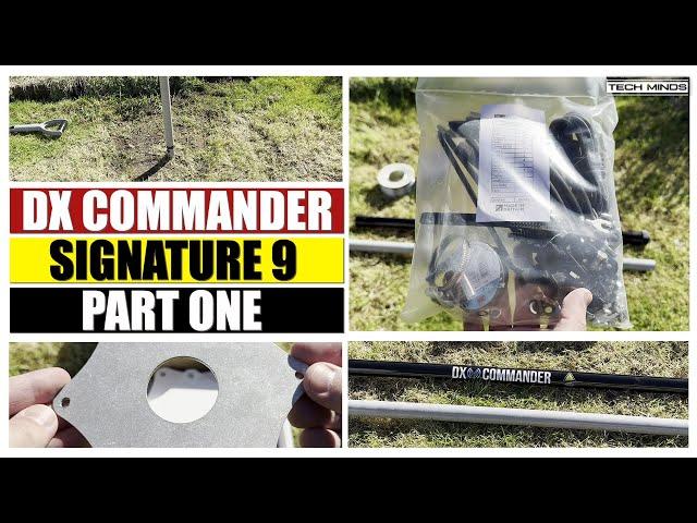 DX Commander Signature 9 - Unboxing and Ground Mount PART 1