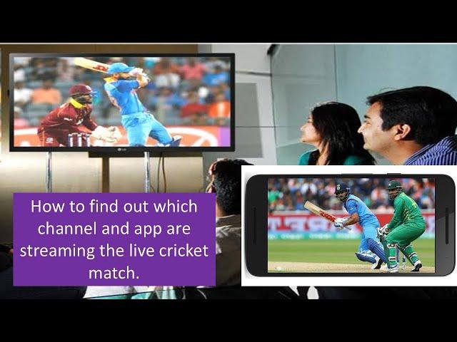 How to find out which channel and app are streaming the live cricket match