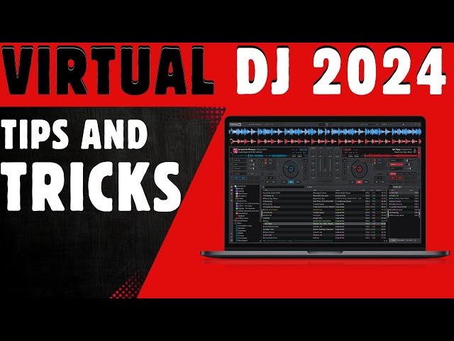 VIRTUAL DJ 2024 TIPS & TRICKS