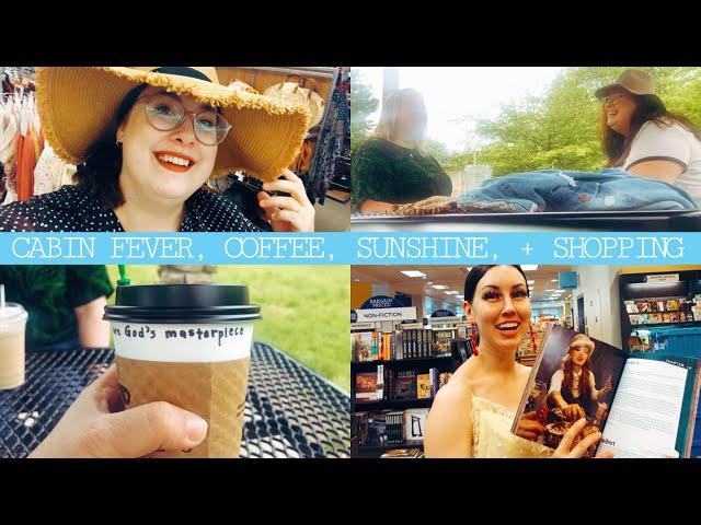 CABIN FEVER, COFFEE, SUNSHINE, + SHOPPING || Cassandra Joy