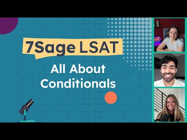 All About Conditionals | 7Sage LSAT Podcast