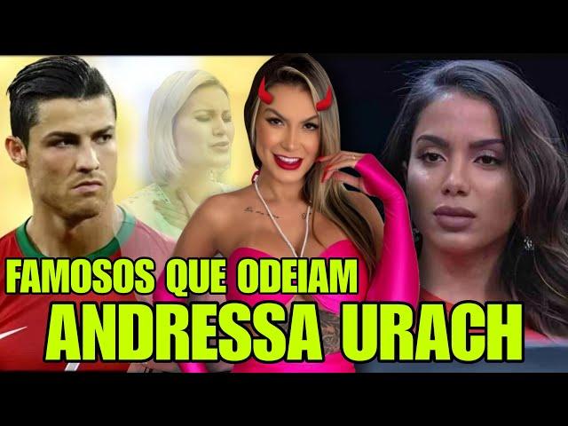 7 FAMOSOS que NÃO SUPORTAM ANDRESSA URACH