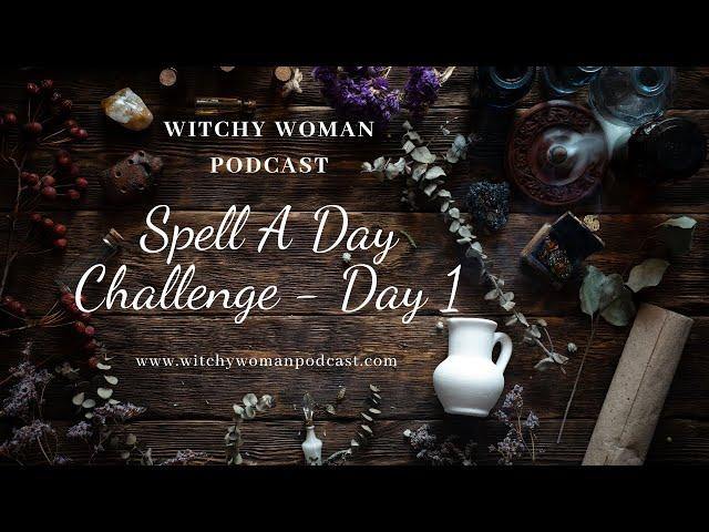 Spell A Day - Day 1 - Witchcraft for Motivation and Organization