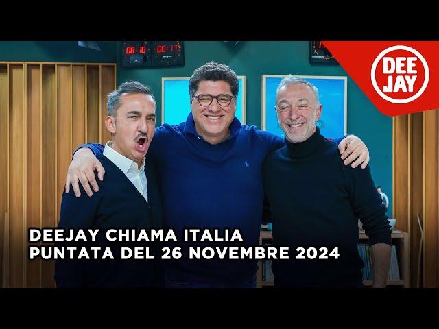 Deejay Chiama Italia - Puntata del 26 novembre 2024 / Ospite Luca Salsi