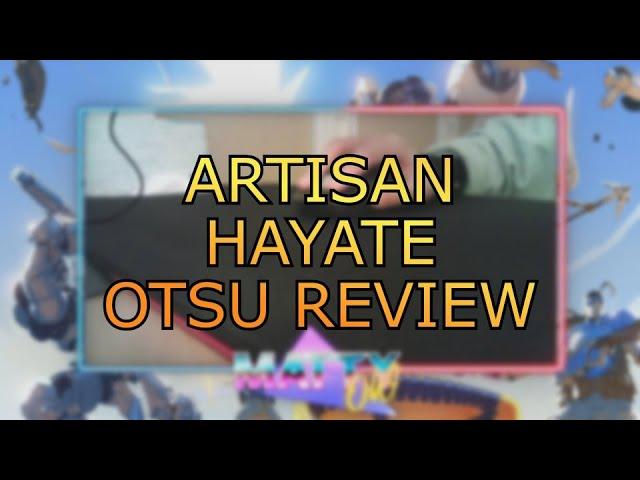 Artisan Hayate Otsu Soft - Review