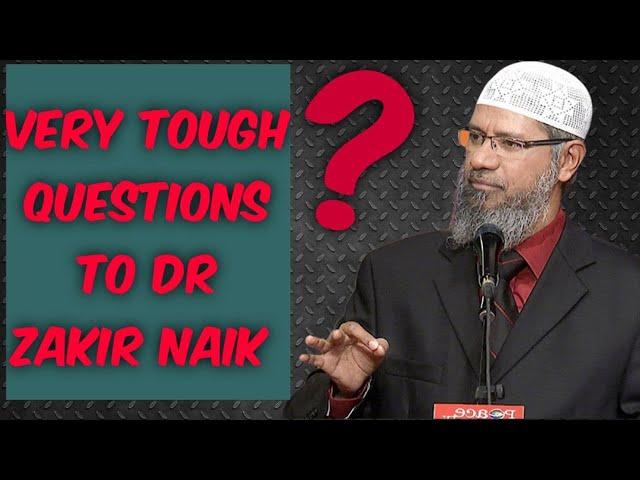 Very Tough questions to Dr Zakir Naik