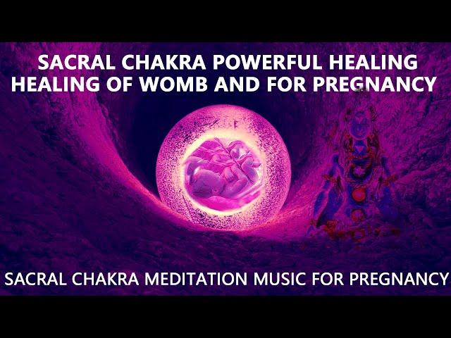 SACRAL CHAKRA HEALING MUSIC FOR WOMB AND PREGNANCY | Cleanse Sacral Chakra, creative & sexual energy