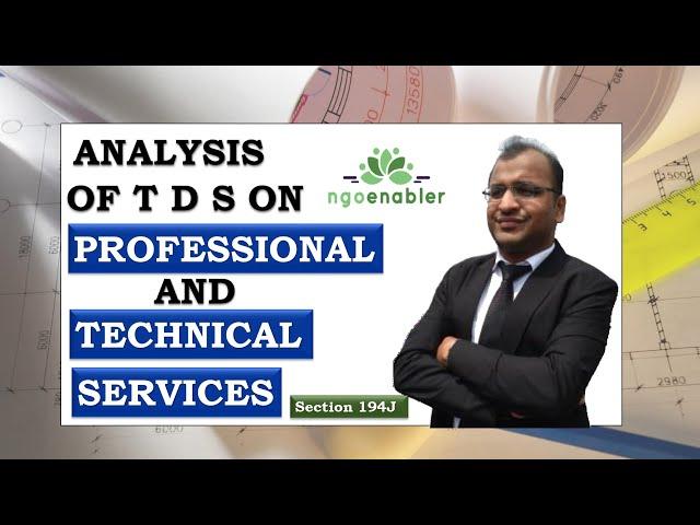 TUTORIAL ON TDS- PART-05 TDS ON PROFESSIONAL AND TECHNICAL SERVICES