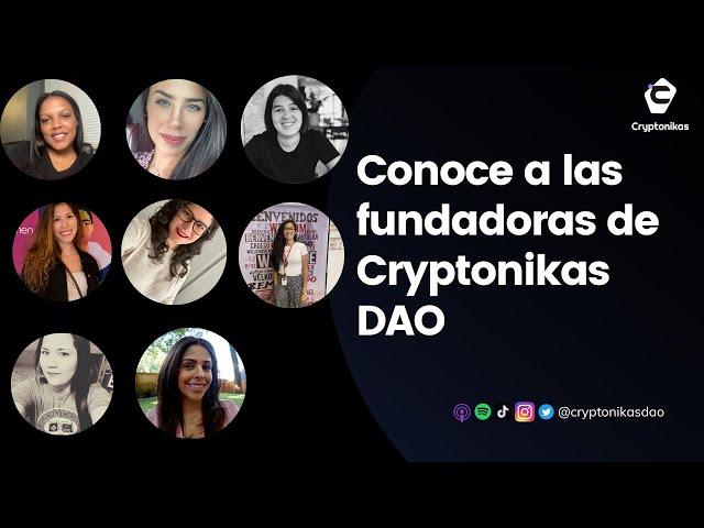 [29] Conoce a las fundadoras de Cryptonikas DAO