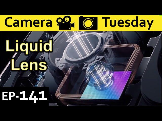 Liquid Lens Explained {Camera Tuesday Ep141}