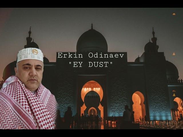 Erkin Odinaev "EY DUST"