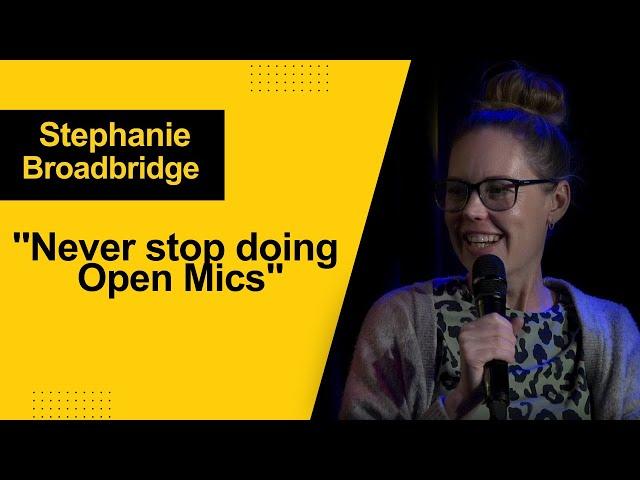 "Never stop doing open mics" | Stephanie Broadbridge | Interview