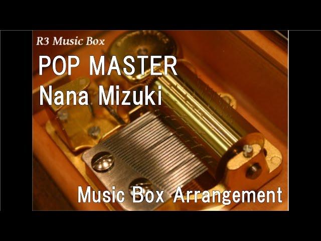 POP MASTER/Nana Mizuki [Music Box]