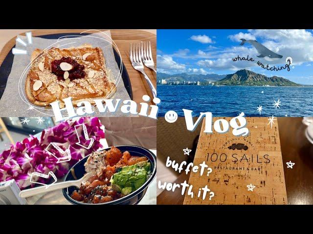 Hawaii Vlog | Whale Watching | 100 Sails Dinner Buffet - Was it worth it?