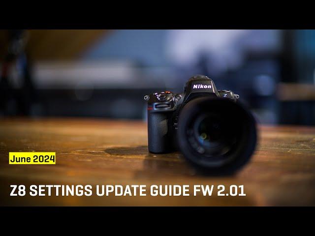 Z8 Settings Update Guide FW 2.01 June 2024