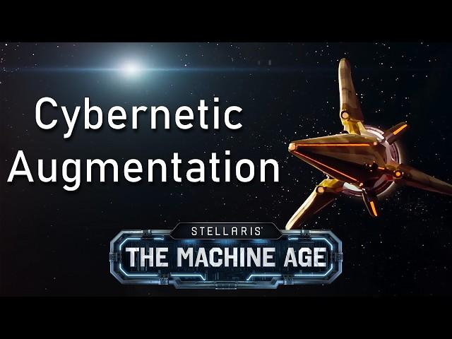 Stellaris: The Machine Age | Cybernetic Augmentation with The Red King