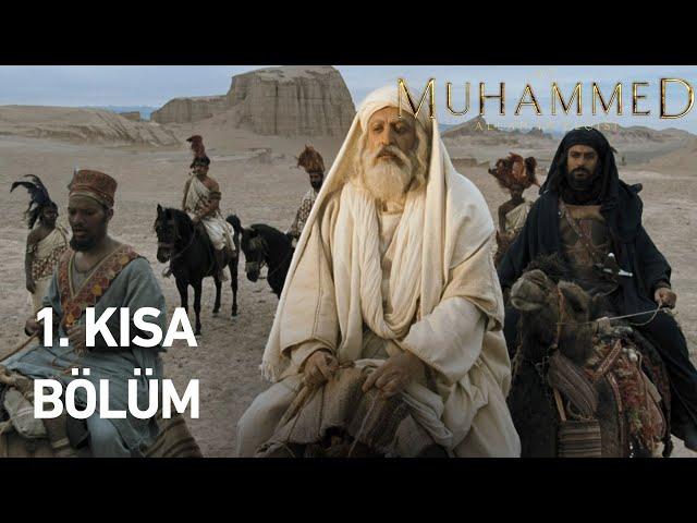 Hz. Muhammed: Allah'ın Elçisi | 1. Kısa Bölüm