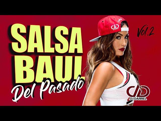  SALSA BAUL MIX DEL PASADO Vol 2 LA MEJOR SALSA BAUL DEL AYER PARA RECOR @DjDarrelElapoderado 