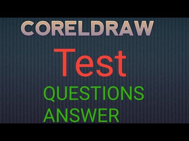 CORELDRAW TEST TOP (QUESTION//// ANSWER)