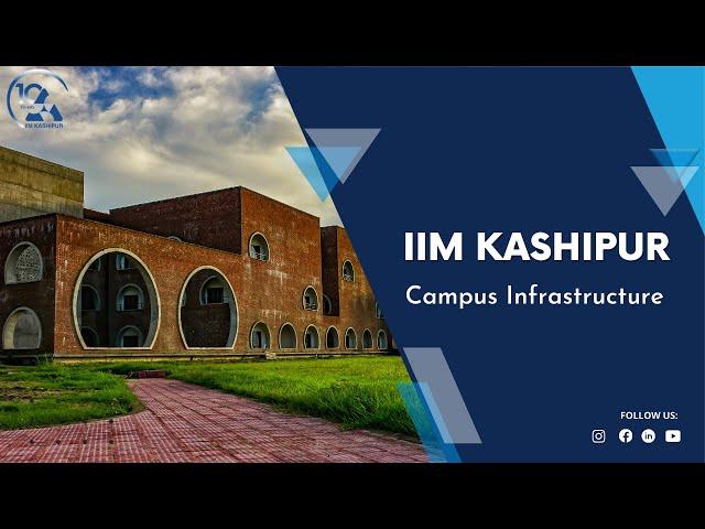 IIM Kashipur || Campus Infrastructure