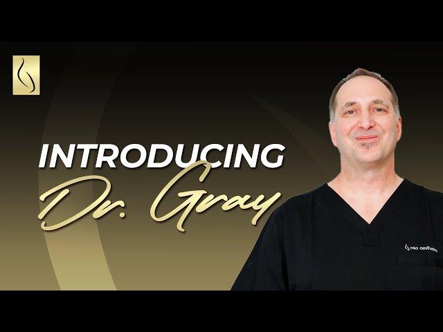 Dr. Gray At Mia Aesthetics