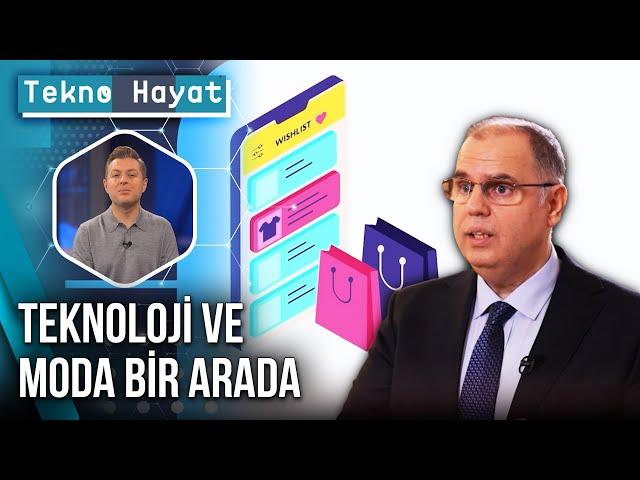 Teknoloji ve Moda Bir Arada | Tekno Hayat - 7 Aralık 2024