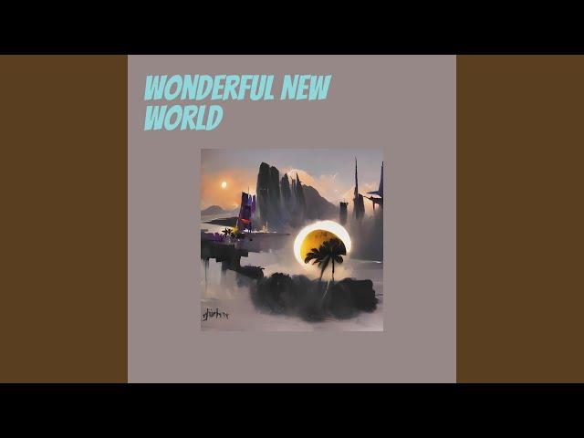 Wonderful New World