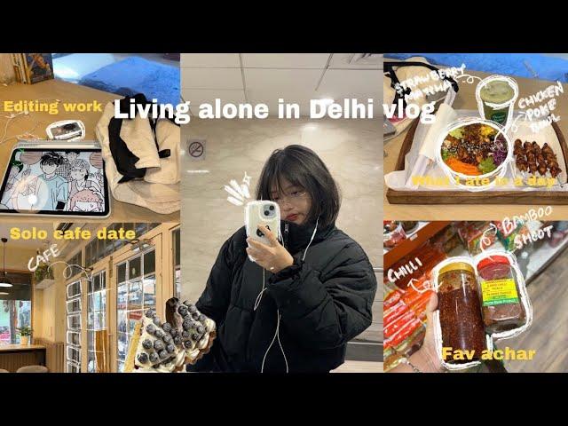 Living alone in Delhi vlog || going on solo date , lots of work and more 