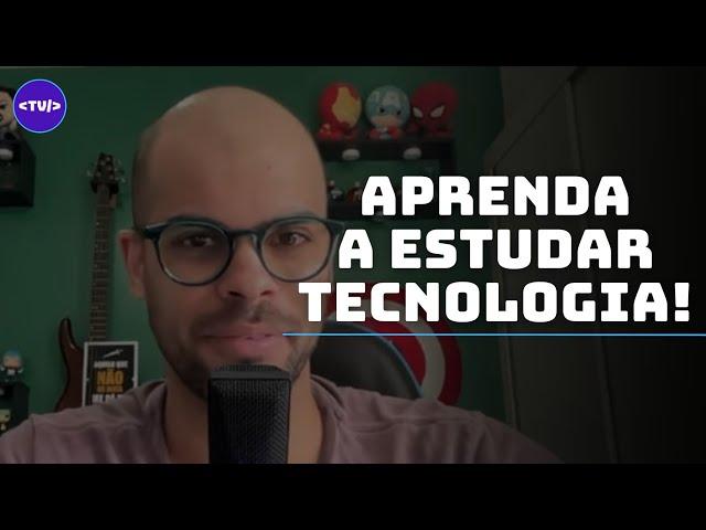 Como eu estudo uma tecnologia?