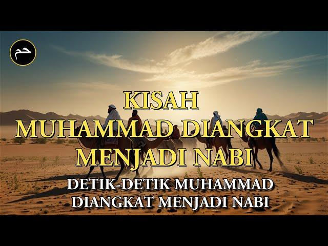 Kisah Detik Detik Nabi Muhammad SAW di Angkat Menjadi Nabi