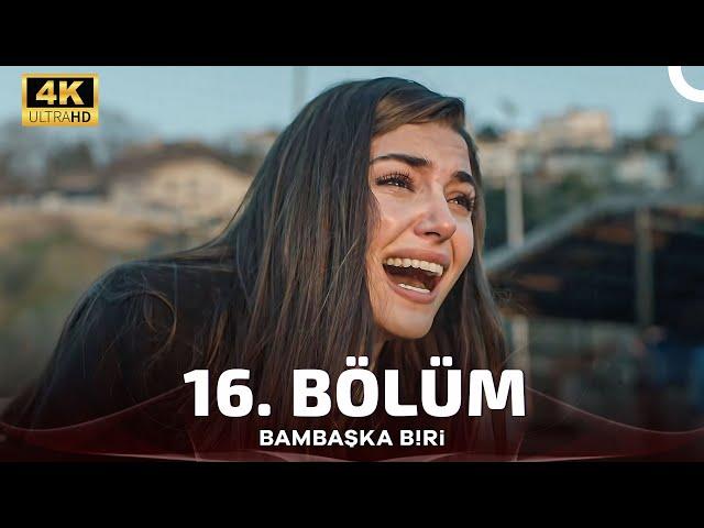 Bambaşka Biri 16. Bölüm (4K)