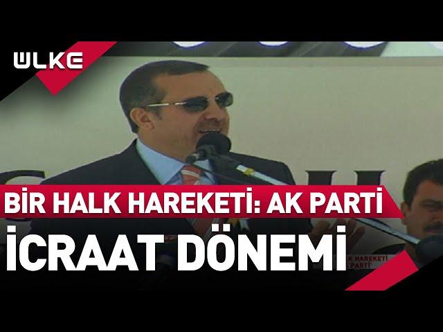 'Bir Halk Hareketi: AK Parti' 3. Bölüm 'Vaatten İcraata' - 15 Ağustos 2022