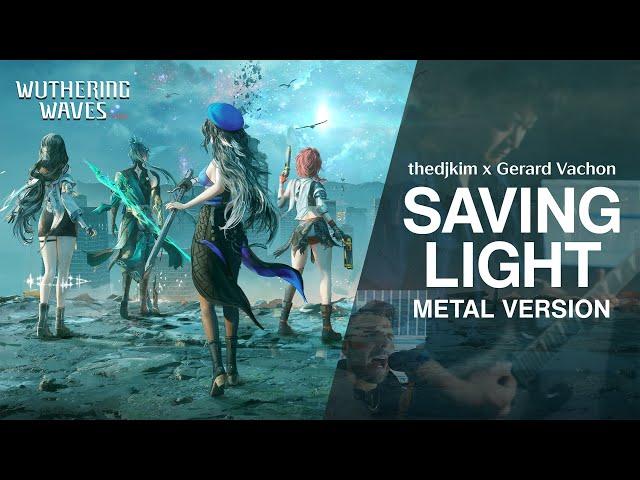 Saving Light (Epic Metal Version) - Wuthering Waves Theme Song (feat. Gerard Vachon)