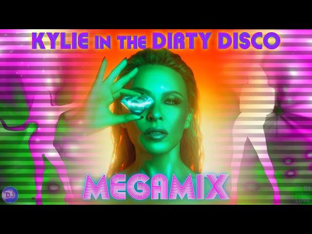 KYLIE IN THE DIRTY DISCO - MEGAMIX