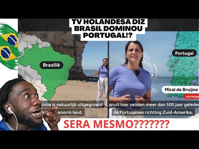 Africano reage;TV HOLANDESA DIZ QUE O BRASIL TEM O MAIOR DOMÍNIO E INFLUÊNCIA DO QUE PORTUGAL 