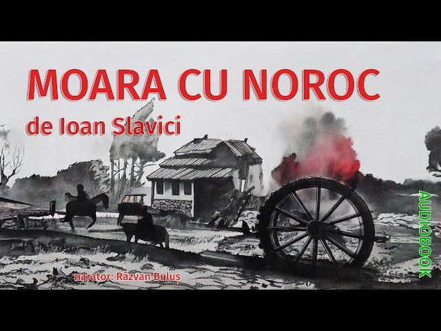 MOARA CU NOROC - Ioan Slavici | AudioBOOK de Razvan Bulus