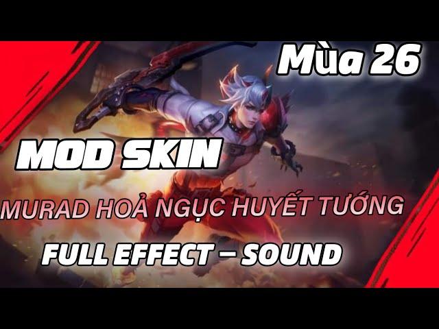 [Update 8/6] Mod Skin Murad Hoả Ngục Huyết Tướng Mới Nhất | Mùa 26 S2/2023