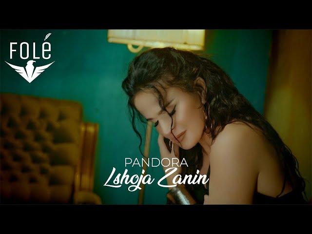 PANDORA - Lshoja Zanin (Official Video)