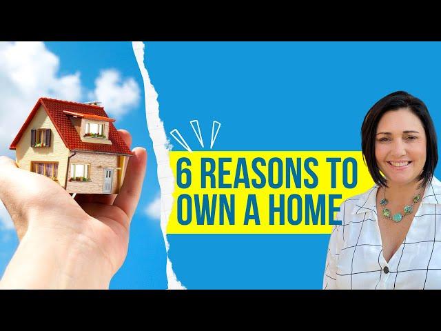 6 Reasons To Own a Home