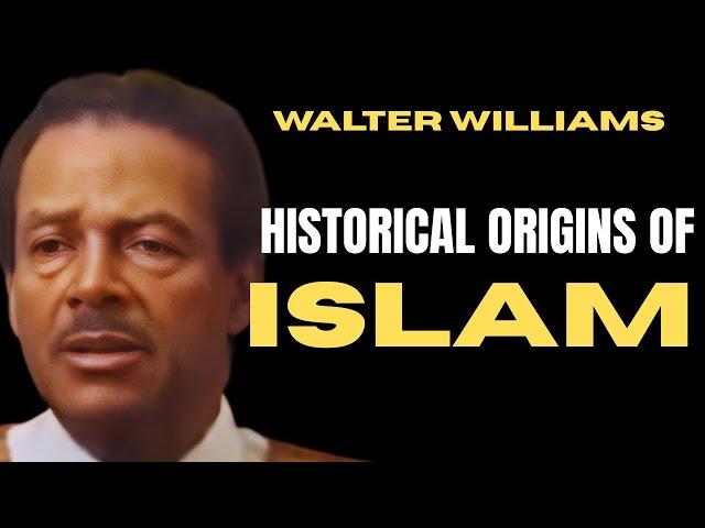 Walter Williams: Historical Origins of Islam - Lecture check1
