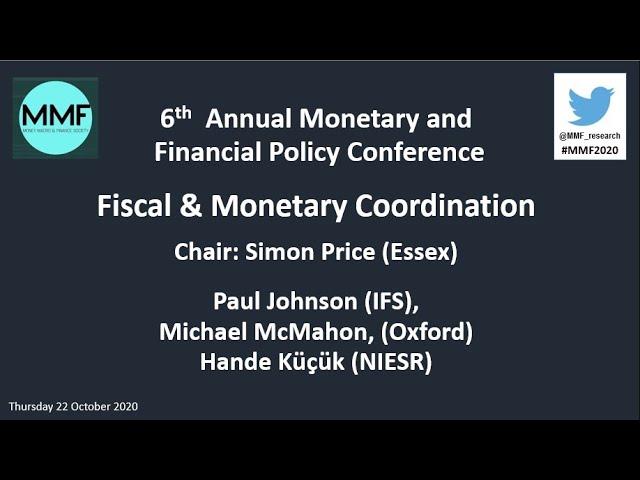 MMF Macro Policy Conference - 'Fiscal and Monetary Coordination '  Thursday 22  October 2020