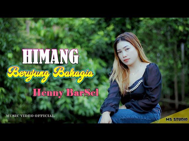 Himang Berujung Bahagia * HENNY BARSEL * M/V Official New