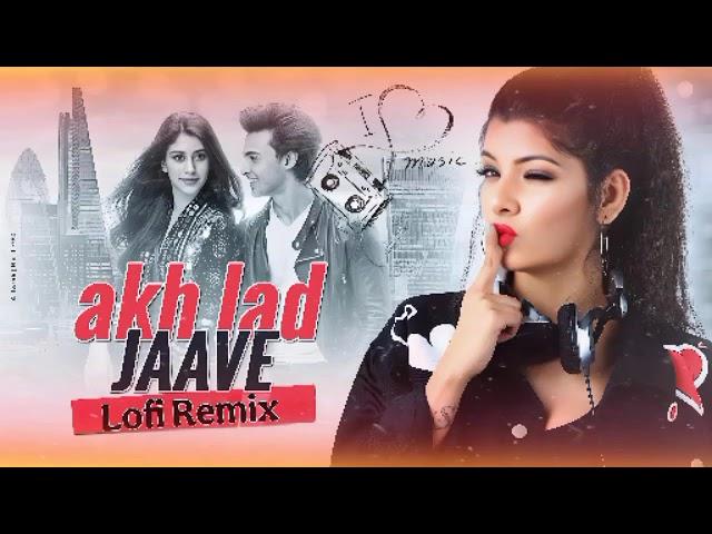 Akh Lad Jaave | Loveyatri | Aayush S | Warina H | Lofi Remix | Tanishk Bagchi | Cool Music | Badshah