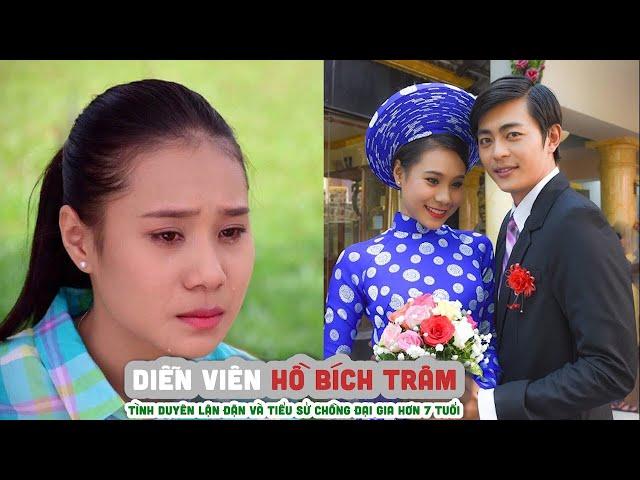 Tiểu sử diễn viên HỒ BÍCH TRÂM    Tình duyên lận đận và tiểu sử chồng đại gia hơn 7 tuổi