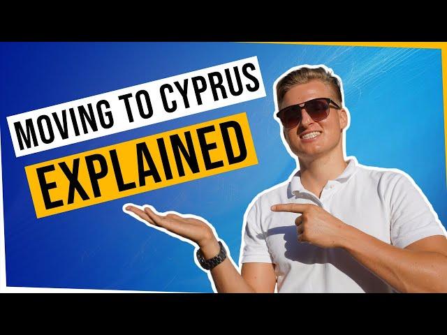 Moving to Cyprus: Everything you Need to Know